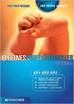 Epreuves professionnelles CAP Petite Enfance - Tout pour réussir (2ème édition)
